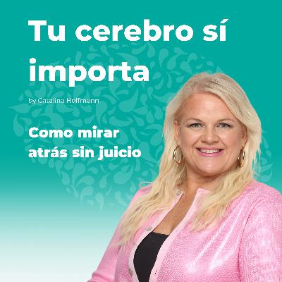 Como mirar atrás sin juicio