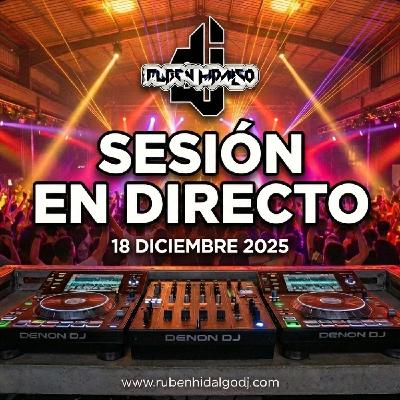 Dj Ruben Hidalgo - Sesión en Directo - 18 Diciembre 2025 - www.rubenhidalgodj.com Dj Ruben Hidalgo - Sesión en Directo - 18 Diciembre 2025 - www.rubenhidalgodj.com
