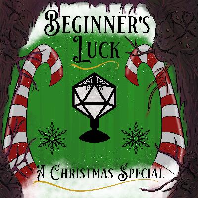 The Good, The Bad & The Naughty | Beginners Luck Christmas Episode #1
