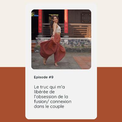 Le truc qui m’a libérée de l’obsession de la fusion/ connexion dans le couple Le truc qui m’a libérée de l’obsession de la fusion/ connexion dans le couple