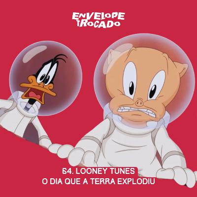 64. Crítica | Looney Tunes: O Dia que a Terra Explodiu