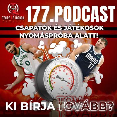 #177 Tears of Jordan – Csapatok és játékosok nyomáspróba alatt! De ki bírja tovább?