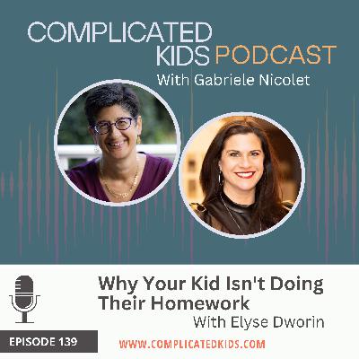 Why Your Kid Isn't Doing Their Homework with Elyse Dworin