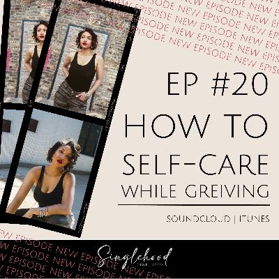#20 How to Self-Care While Grieving