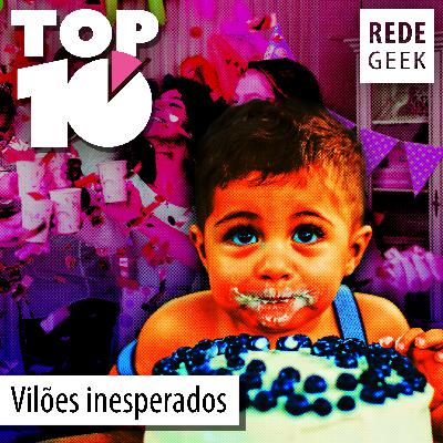 TOP 10 - Vilões inesperados