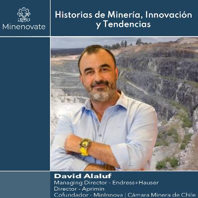 E32 - Innovación y Talento en la Minería con David Alaluf