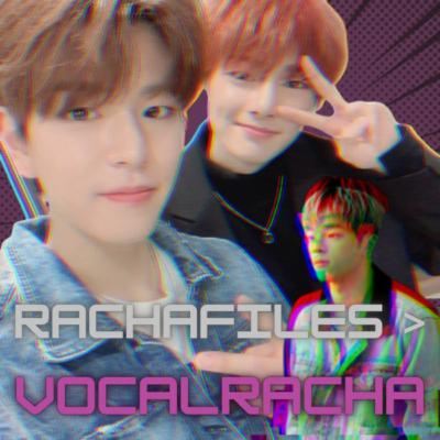 RACHA FILES > episode 3_VOCALRACHA