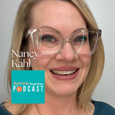 #152 The Massage Therapist in the Arena: Courage and Clinic Ownership with Nancy Kahl, RMT