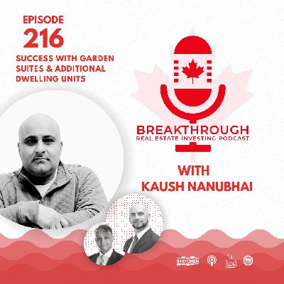 Episode #216: Success with Garden Suites & Additional Dwelling Units with Kaush Nanubhai