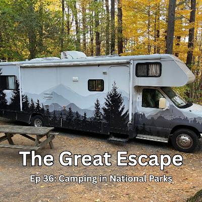 Ep 36: Camping in National Parks Ep 36: Camping in National Parks