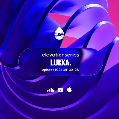102 I Elevation Series with Lukka.