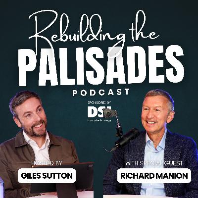 Rebuilding the Palisades with Richard Manion