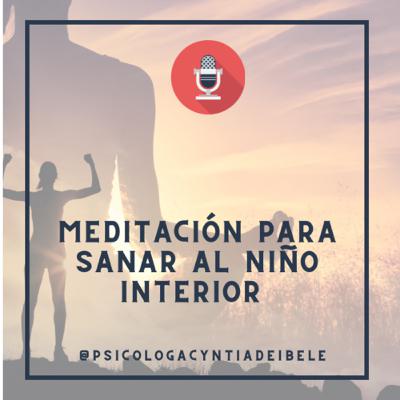 Meditación 🧘‍♀️ Sanar al Niño Interior @psicologacyntiadeibele
