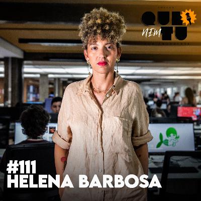 HELENA BARBOSA | QUE NEM TU #111 HELENA BARBOSA | QUE NEM TU #111