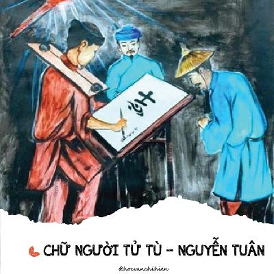 AUDIO VĂN HỌC - CHỮ NGƯỜI TỬ TÙ - NGUYỄN TUÂN || HỌC VĂN CHỊ HIÊN AUDIO VĂN HỌC - CHỮ NGƯỜI TỬ TÙ - NGUYỄN TUÂN || HỌC VĂN CHỊ HIÊN