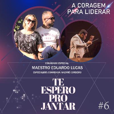Te espero pro jantar 06 - A Coragem Para Liderar Te espero pro jantar 06 - A Coragem Para Liderar