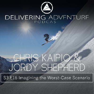 Imagining the Worst-Case Scenario with Chris Kaipio& Jordy Shepherd