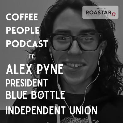 Alex Pyne, President of the Blue Bottle Independent Union
