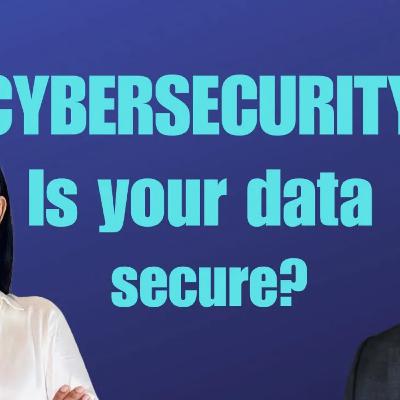 CYBERSECURITY! Protect your Data CYBERSECURITY! Protect your Data
