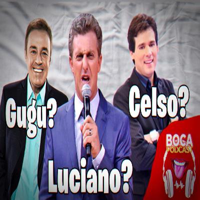 Gugu, Luciano Hulk ou Celso Portioli - Boca PodTema #02