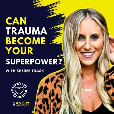 Can Trauma Become Your Superpower? | Sheree’s Story of Healing & Resilience