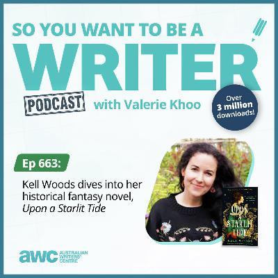 WRITER 663: Kell Woods dives into her historical fantasy novel, 'Upon a Starlit Tide'