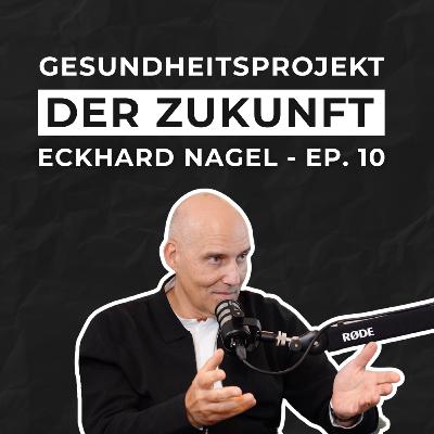 Ep. 10, Prof. Dr. mult. Eckhard Nagel – Deutschlands Medizin-Vordenker Nr. 1
