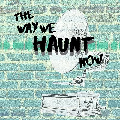 The Way We Haunt Now (Creator Showcase- November 17, 2020) The Way We Haunt Now (Creator Showcase- November 17, 2020)