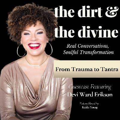 From Trauma to Tantra | Devi Ward
