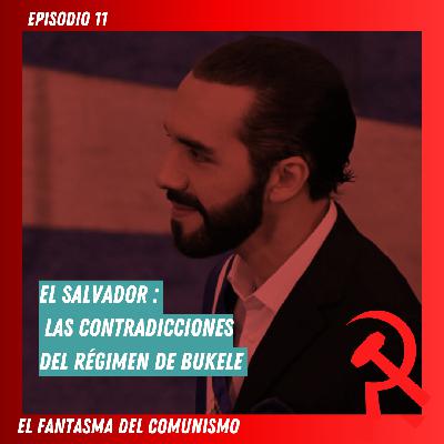 El Salvador: Las contradicciones del régimen de Bukele