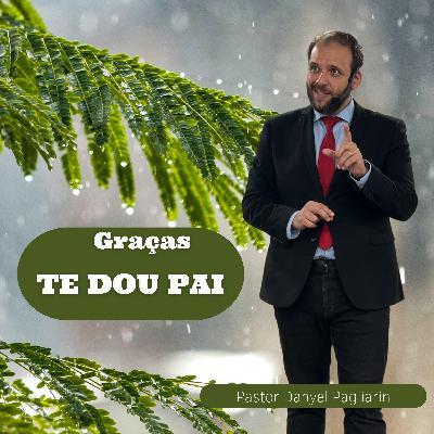 Pastor Danyel Pagliarin - Graças te Dou Pai