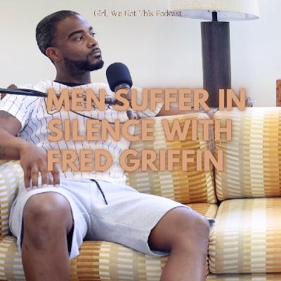Men Suffer in Silence with Fred Griffin