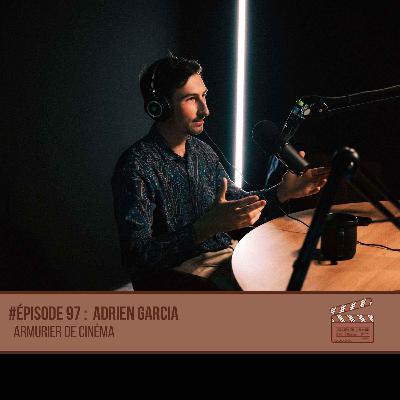 #97 Adrien Garcia - Armurier de cinéma