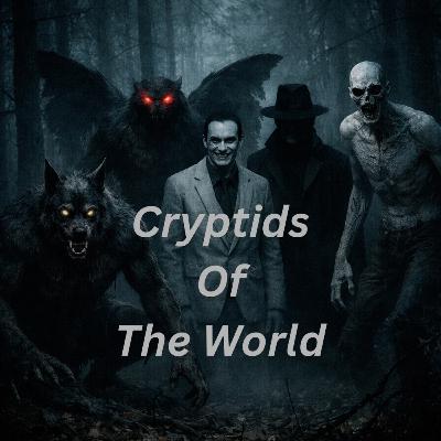 Cryptids of the world Cryptids of the world