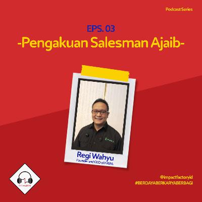 Pengakuan Salesman Ajaib oleh Regi Wahyu - Part 1
