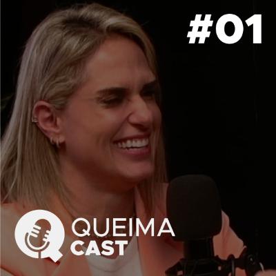 GABI CANGUSSU - QueimaCast #01