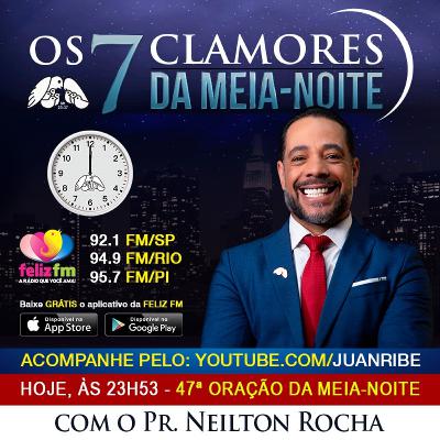 47º CLAMOR: Pr. Neilton Rocha