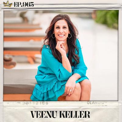 #965: Veenu Keller - The Parent-Child Connection That’s Making You Sick (Or Healing You)