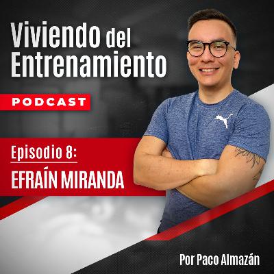 EP 8 Efraín Miranda