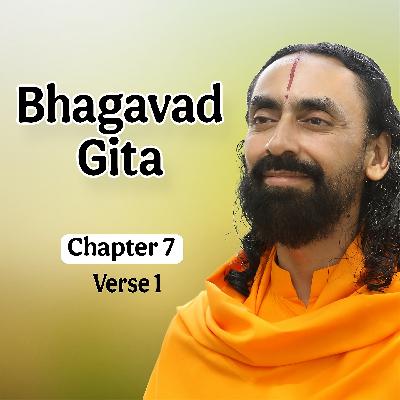 01. Bhakti Yoga: Shree Krishna’s Supreme Path to Realization — Teachings from Bhagavad Gita Chapter 7