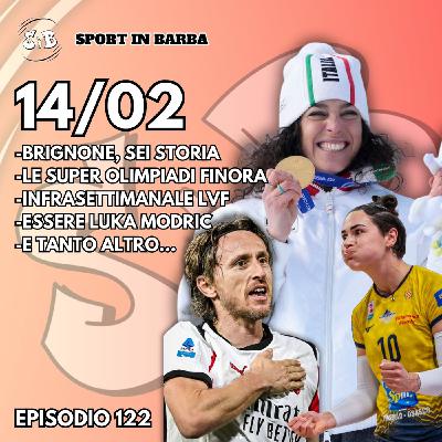 Episodio 122: BRIGNONE, sei storia! Infrasettimanale LVF; essere Luka MODRIC; e tanto altro...