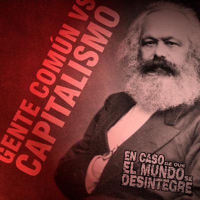S23 Ep5155: Gente Común Vs Capitalismo S23 Ep5155: Gente Común Vs Capitalismo