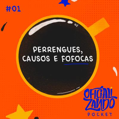 POCKET #01 - Perrengues, Causos e Fofocas