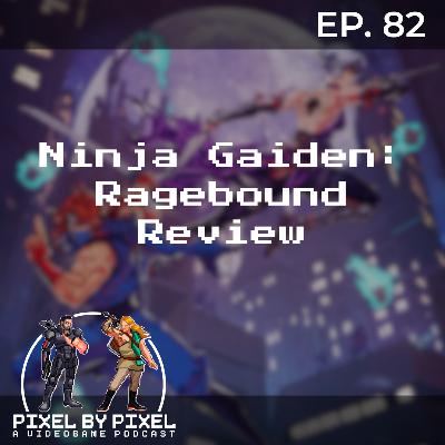 Ninja Gaiden: Ragebound Review - Pixel by Pixel Podcast Ep. 82