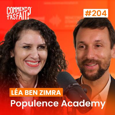 Extrait #204 - Comment Léa Ben Zimra (Populence Academy) a fait pour générer des opportunités grâce aux rencontres ?