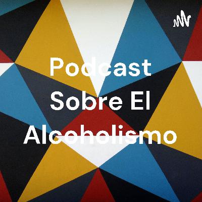 Podcast del alcoholismo