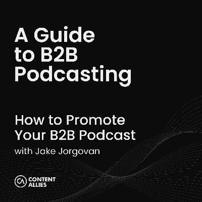 How to Promote Your B2B Podcast How to Promote Your B2B Podcast