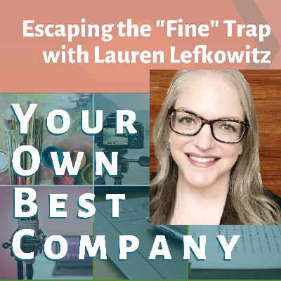 Escaping the "Fine" Trap - Lauren Lefkowitz