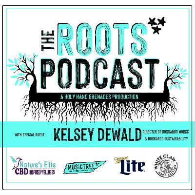 The Roots podcast EPS4 with Kelsey Dewald, Director of the Bonnaroo Works Fund The Roots podcast EPS4 with Kelsey Dewald, Director of the Bonnaroo Works Fund