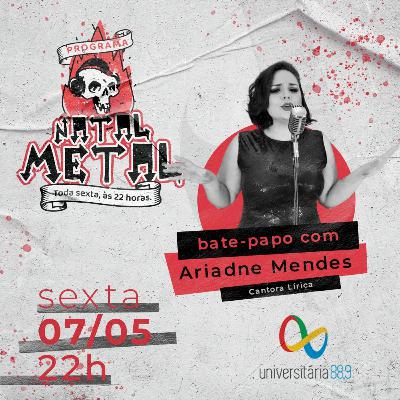 Programa Natal Metal 10 com Ariadne Mendes